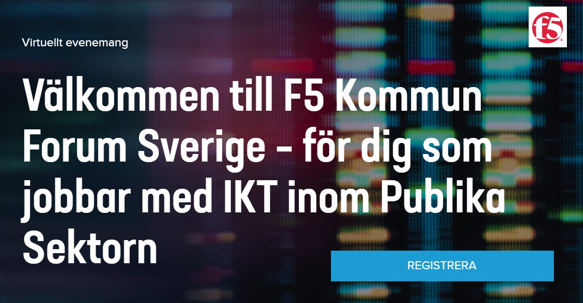 Välkommen till F5 Kommun Forum Sverige – för dig som jobbar med IKT inom Publika Sektorn