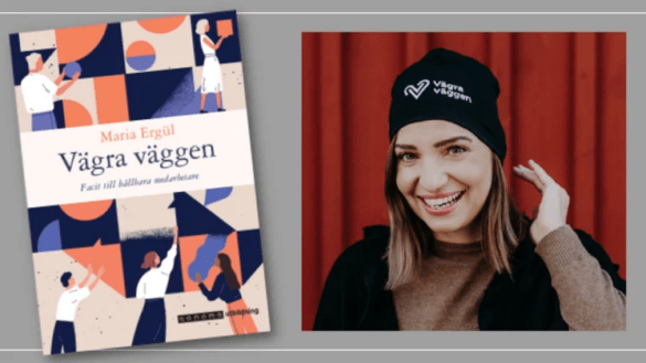 Vägra väggen. Facit till hållbara medarbetare – ny bok för arbetsgivare, chefer, HR och fackliga ombud.