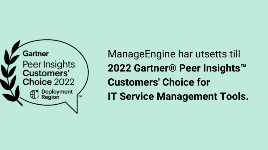 ManageEngine har utsetts till 2022 Gartner Peer Insights Customers’ Choice för IT Service Management Tools