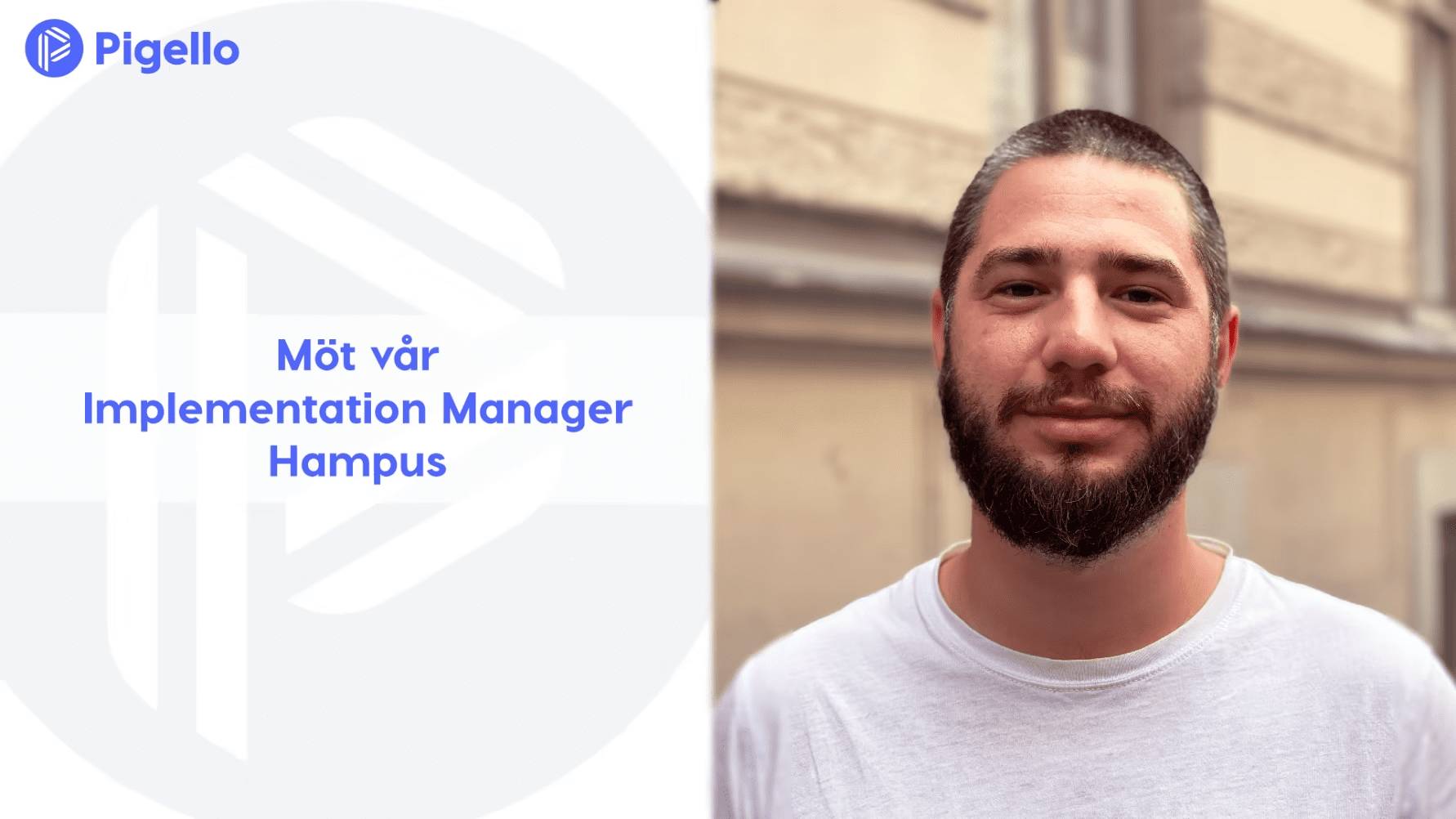 Pigello välkomnar nu Hampus som Implementation Manager