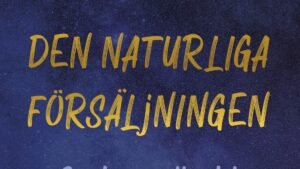 Ny bok: Den naturliga försäljningen - så kan alla bli stjärnsäljare av Martin Strömqvist